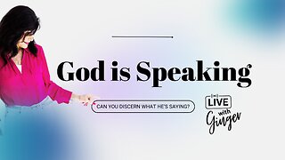 LIVE with GINGER ZIEGLER | God is Speaking, Can You Discern What He's Saying?