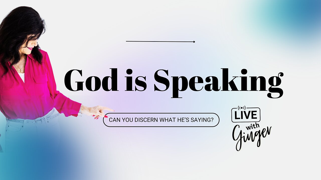 LIVE with GINGER ZIEGLER | God is Speaking, Can You Discern What He's Saying?