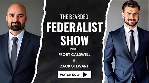 The Bearded Federalists Show Episode 17