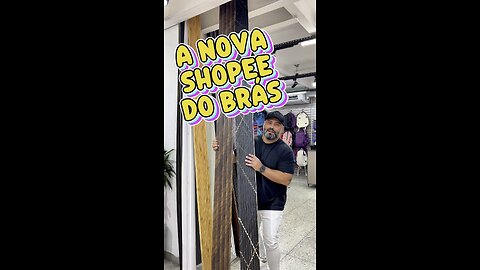 A NOVA SHOPEE DO BRÁS