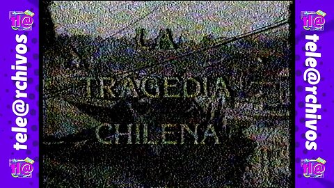 Especial Noticiero S.I.N.: La Tragedia Chilena (1985)