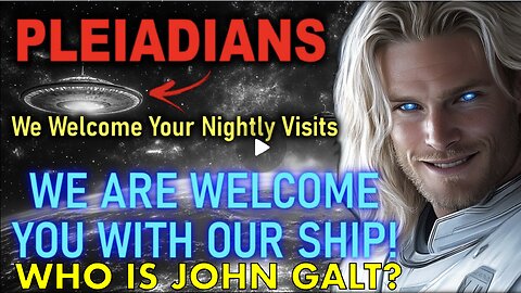 "We Welcome Your Nightly Visits" | The Pleiadians Ashtar Commander. CLIF HIGH, GENE DECODE, SGANON