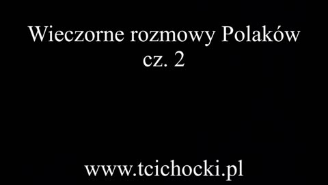 wieczorne rozmowy Polaków cz.2