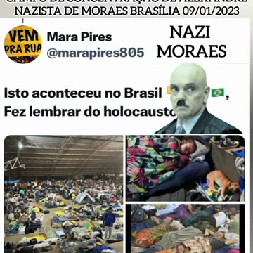 CAMPO DE CONCENTRAÇÃO DE ALEXANDRE NAZISTA DE MORAES, BRASÍLIA 09/01/2023