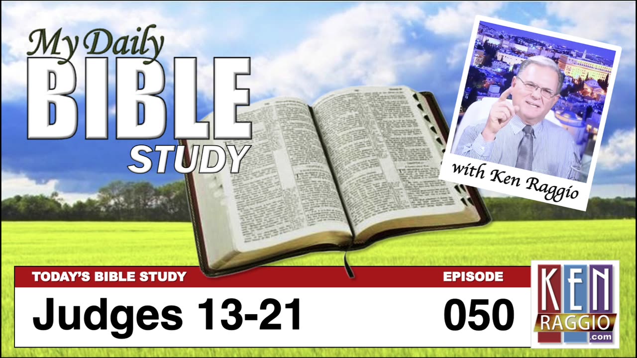 Today's Bible Study 050 Judges 13-21