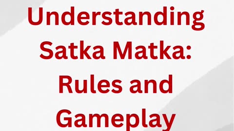 Understanding Satka Matka: Rules and Gameplay