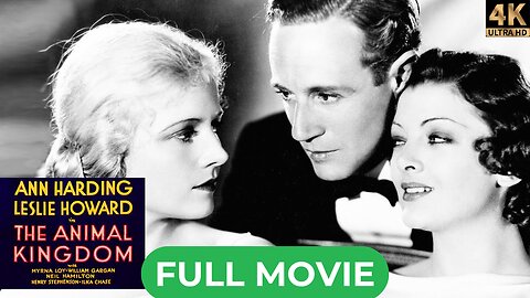 The Animal Kingdom (1932) | Ann Harding | Comedy | Drama | Romance | Full Length 4K HD Film