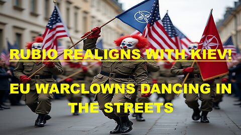 RUBIO REALIGNS WITH KIEV - EU WAR CLOWNS DANCING IN THE STREETS! - GARLAND NIXON AND JAMARL THOMAS