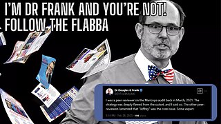 SPECIAL PRESENTATION: FOLLOW THE FLABBA! I'm Dr Frank and YOU ARE NOT!