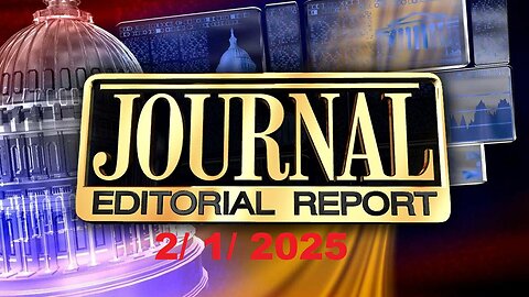 The Journal Editorial Report (Full Episode) | February 1, 2025