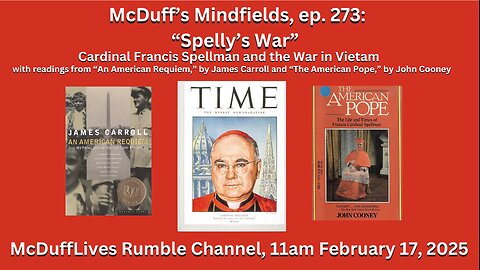 McDuff's Mindfields, ep. 273: "Spelly's War". February 17, 2025