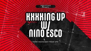 KXXKING UP W/ NINO ESCO (EPISODE 13 FT.ASHSPINABIN)