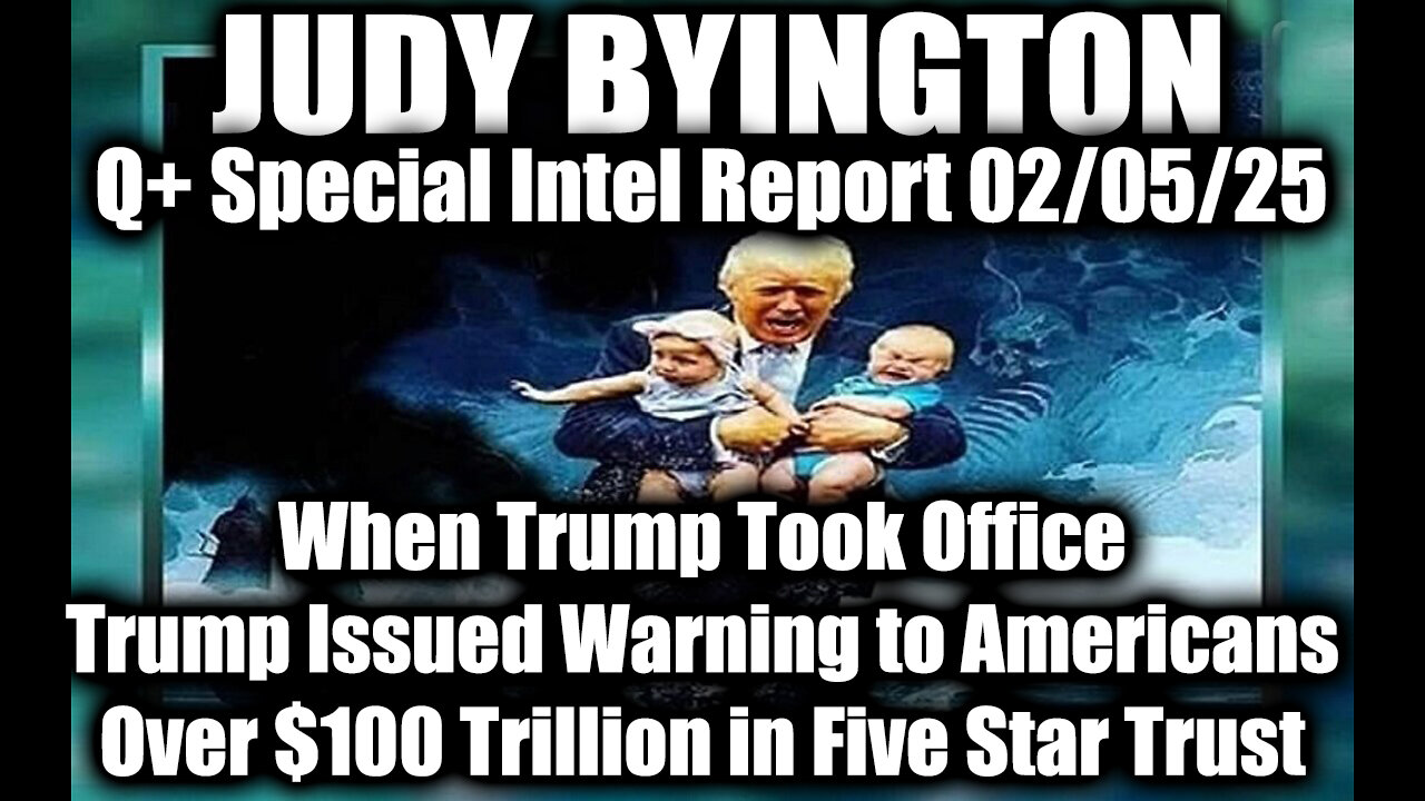 Judy Byington Special 2.5.25 ~ When Trump Took Office; Trump Issued Warning to Americans