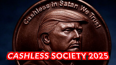 CASHLESS SOCIETY 2025 - A WARNING TO ALL CHRISTIANS OF WHAT'S AHEAD!