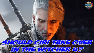 Should Ciri Take Over in The Witcher 4?