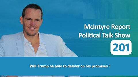 The McIntyre Report: Will Trump be Able to Deliver on His Promises?