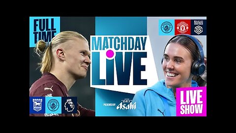 CITY SCORE SIX AT IPSWICH AS WE BUILD-UP TO THE MANCHESTER DERBY! | MatchDay Live