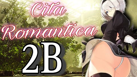 ASMR Roleplay 💕 Cita romantica con la Androide 2B 🍑 Nier