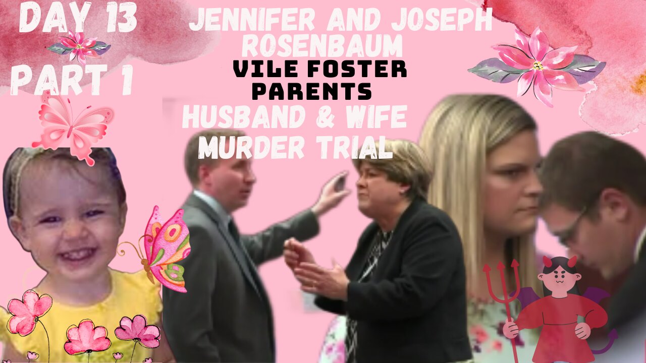 **CLOSINGS**VILE FOSTER PARENTS** Murder Trial Jennifer/Joseph Rosenbaum Day 13 Pt.1