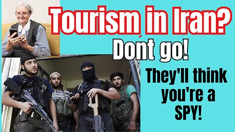 Tourists or spys in Iran!??