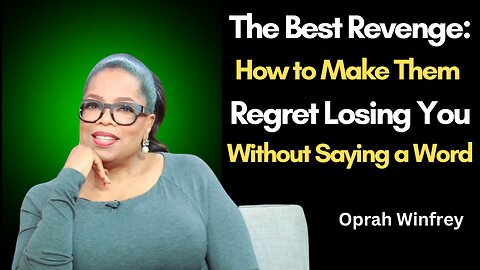 "The Best Revenge: How to Make Them Regret Losing You Without Saying a Word"