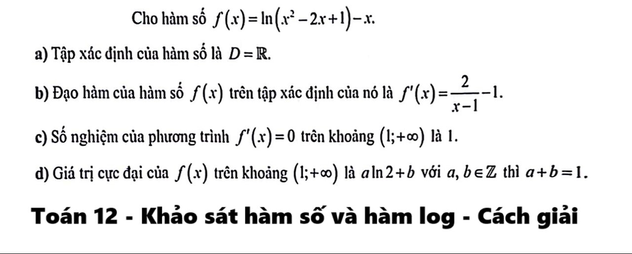 Toán 11-12: Cho hàm số f(x) = ln(x^2 - 2x+1) - x - Đúng/Sai - Tập xác định, đạo hàm, cực trị