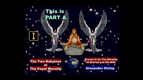 The Two Babylons or Papal Worship, Alexander Hislop Part 01-A