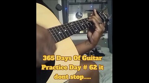 365 Days Of Guitar Practice Day 62