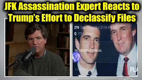 Tucker Carlson Update JFK Assassination Expert Reacts to Trump's Effort to Declassify Files