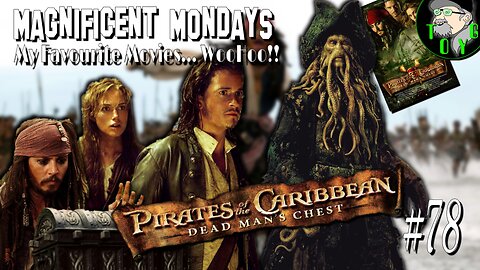 TOYG! Magnificent Mondays #78 - Pirates of the Caribbean: Dead Man's Chest (2006)