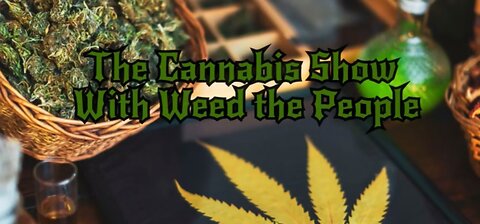 The Cannabis Show Weed The People 189