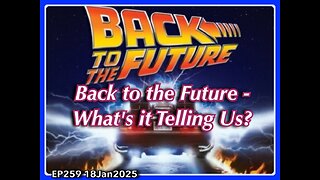 EP259: Back to the Future! What Does it Mean?