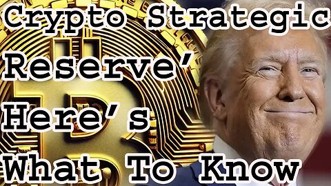 Trump Announces ‘Crypto Strategic Reserve’—Here’s What To Know