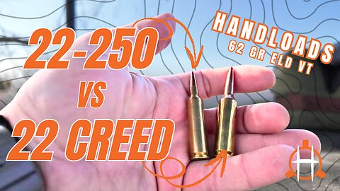 HANDLOADS 22-250 vs 22 Creedmoor