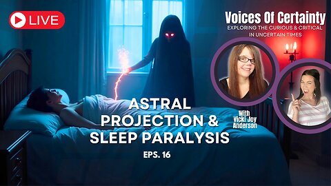 Astral Projection, Sleep Paralysis, & The Spirit Realm—What’s Really Happening?