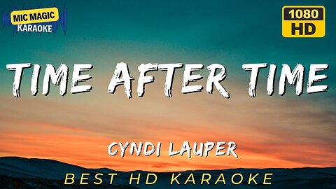 TIME AFTER TIME - CYNDI LAUPER - BEST HD KARAOKE