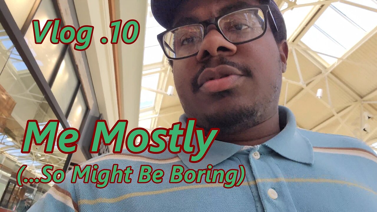 Me Mostly (...So Might Be Boring): Vlog 10 | Wavy Scott Dayz