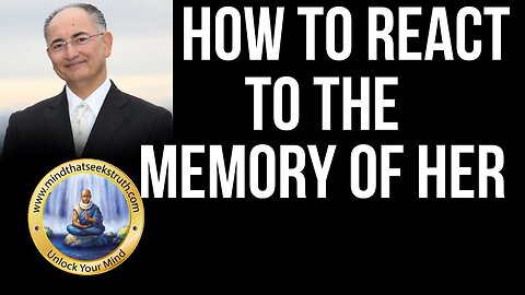 How To React To The Memory When I Think Of Her? Q & A Live Talk # 133