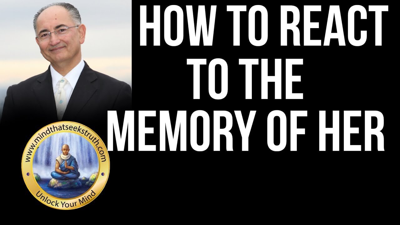 How To React To The Memory When I Think Of Her? Q & A Live Talk # 133