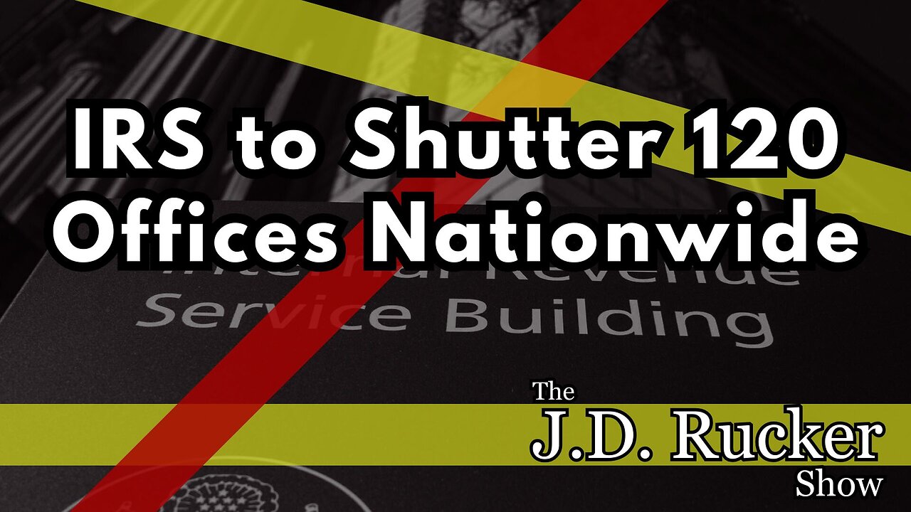 IRS to Shutter 120 Offices Nationwide