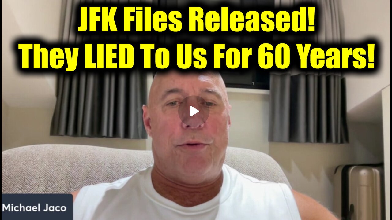 Michael Jaco SHOCKING "JFK Files Released" - They LIED to Us for 60 Years!