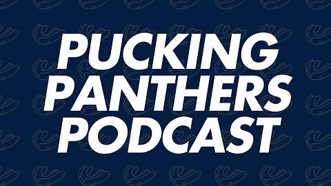 THE PUCKING PANTHERS PODCAST RETURNS!