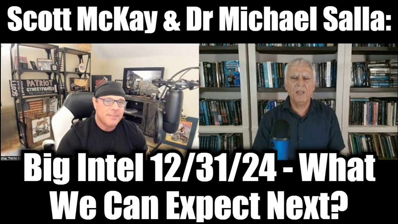 Scott McKay & Dr Michael Salla: Big Intel 12/31/24 - What We Can Expect Next?