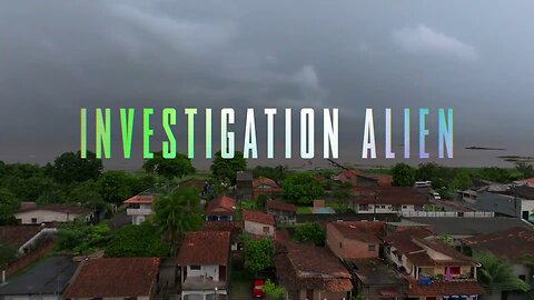 Investigation Alien: S1.E2 - The Brazil Connection