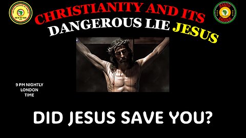 AFRICA IS THE HOLY LAND || CHRISTIANITY AND ITS DANGEROUS LIE JESUS || DID JESUS SAVE YOU?