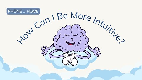 How Can I Be More Intuitive?