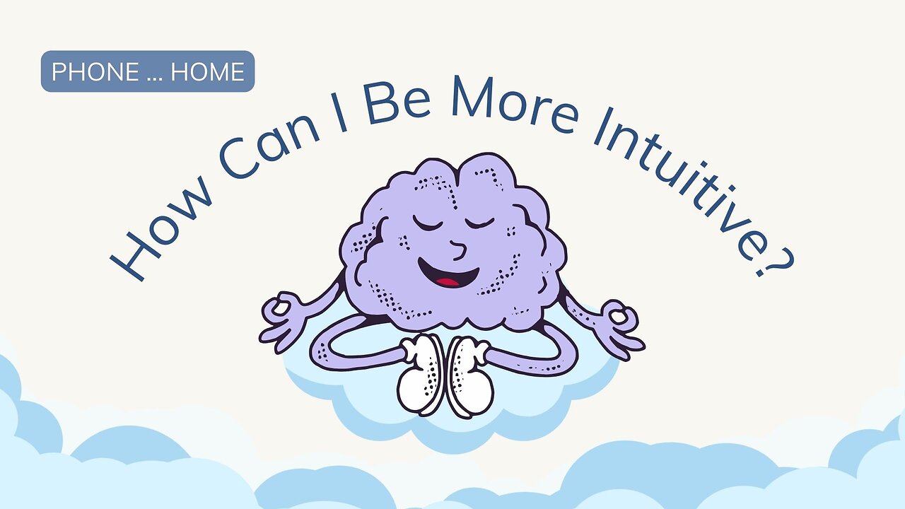 How Can I Be More Intuitive?