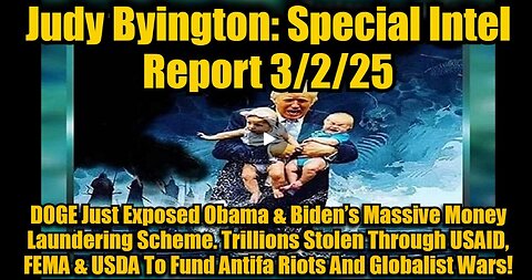 Judy Byington: Special Intel Report 3/2/25: DOGE Just Exposed Obama