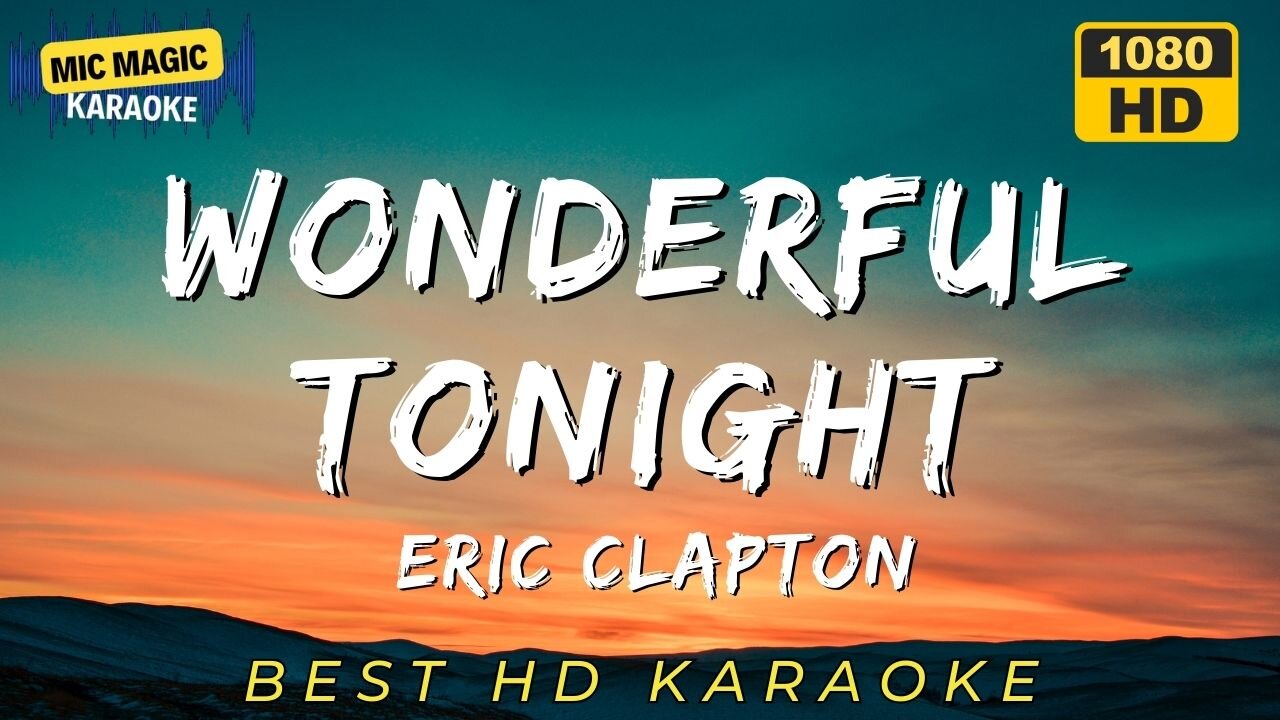 WONDERFUL TONIGHT - ERIC CLAPTON - BEST HD KARAOKE