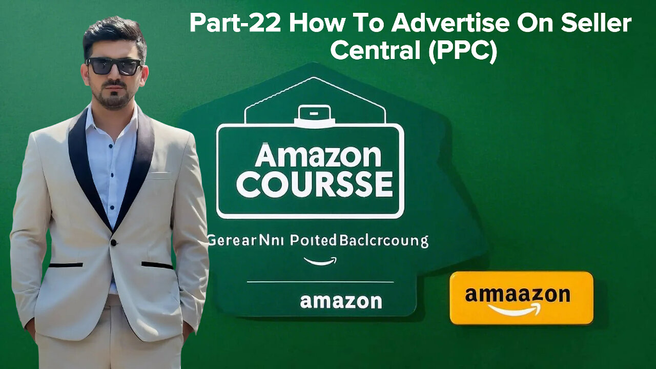 Part-22 How To Advertise On Seller Central (PPC) | amazon course | Shahid anwar